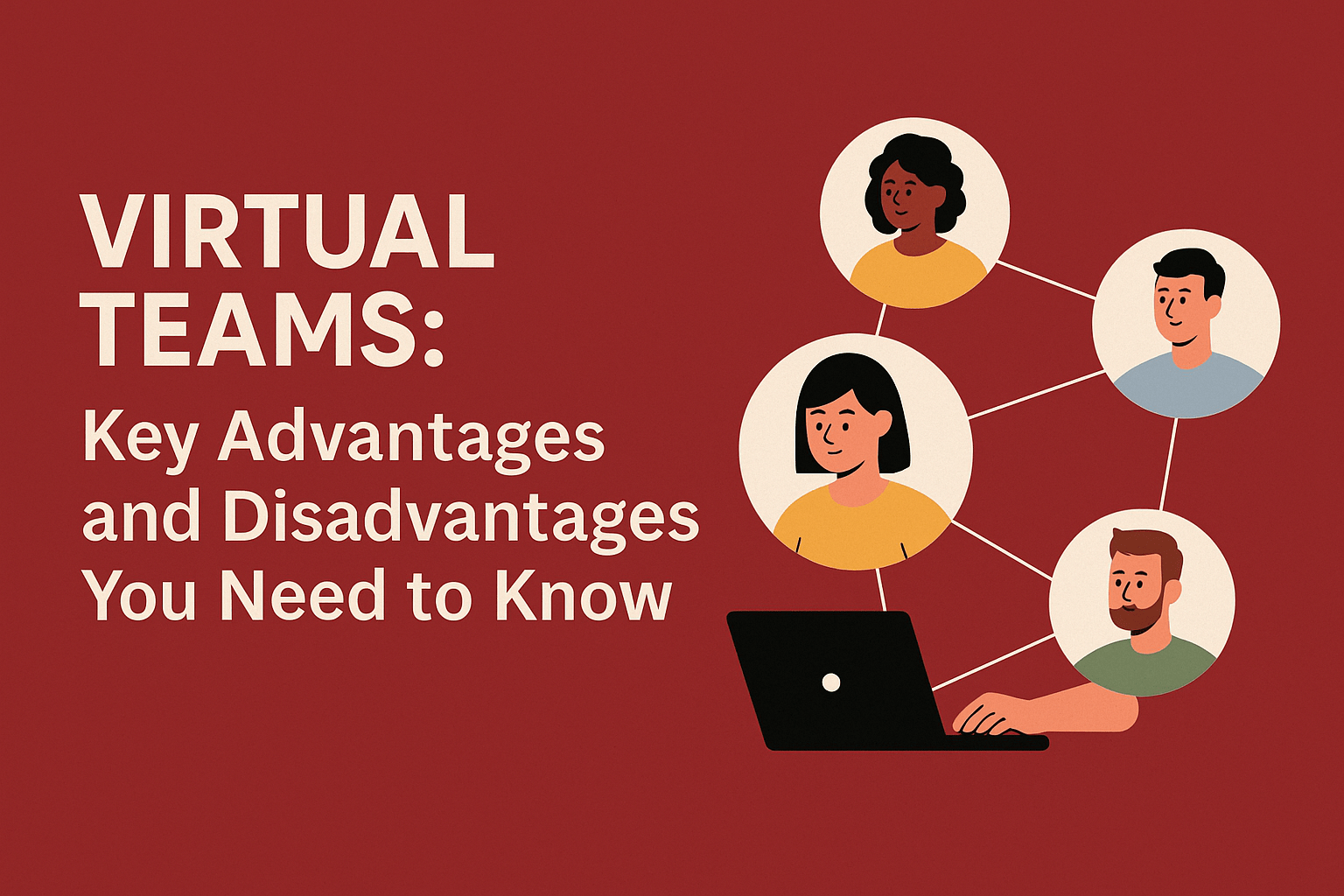 virtual teams advantages and disadvantages, pros and cons of virtual teams, remote team benefits, virtual teamwork challenges, hybrid team disadvantages, advantages of distributed teams
