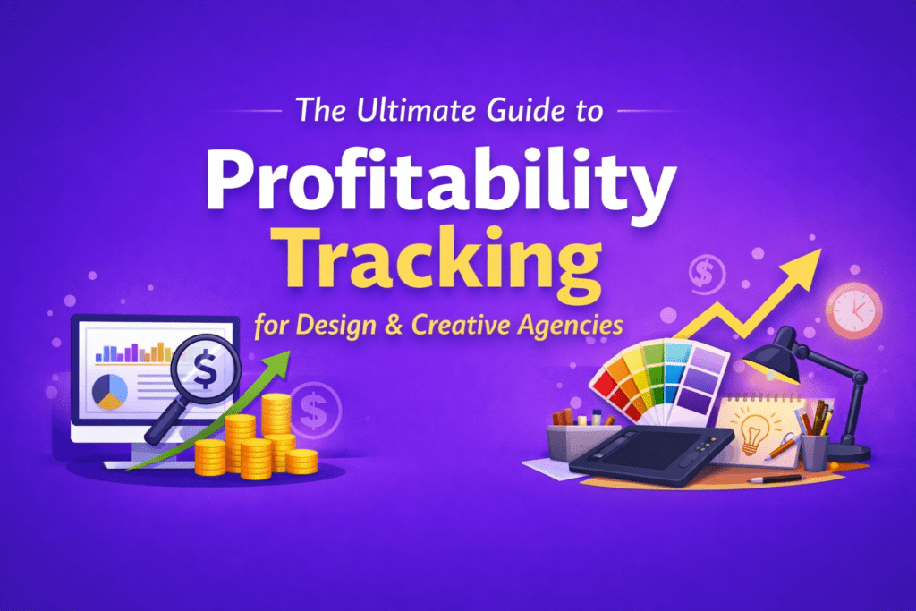 The Ultimate Guide to Profitability Tracking for Design & Creative Agencies