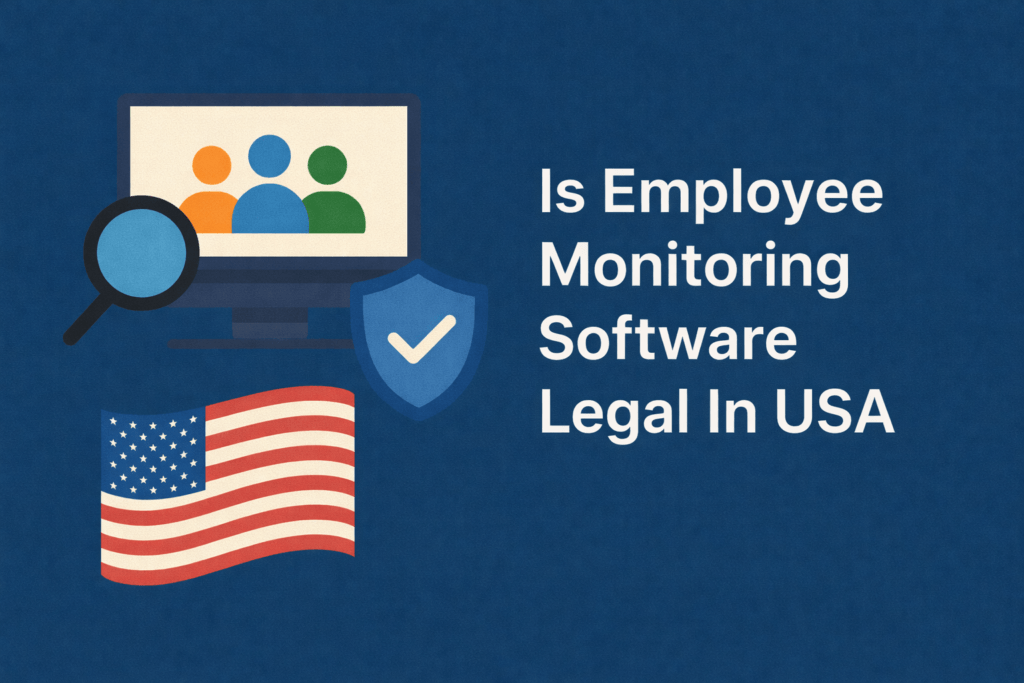 Is Employee Monitoring Software Legal In USA
